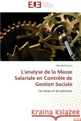 L'Analyse de La Masse Salariale En Contrale de Gestion Sociale Francois Yolande 9786131595424 Editions Universitaires Europeennes