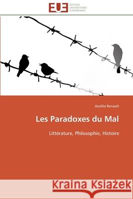 Les paradoxes du mal Renault-A 9786131595820 Editions Universitaires Europeennes