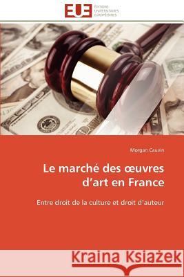 Le Marché Des Uvres D Art En France Cauvin-M 9786131595967