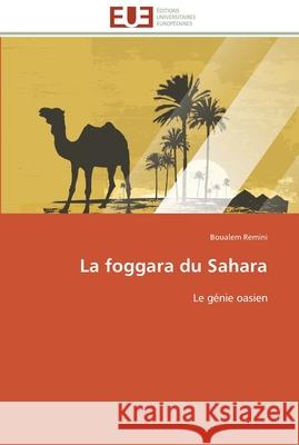 La foggara du sahara Remini-B 9786131596155 Editions Universitaires Europeennes