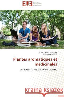 Plantes Aromatiques Et Médicinales Collectif 9786131596247 Editions Universitaires Europeennes