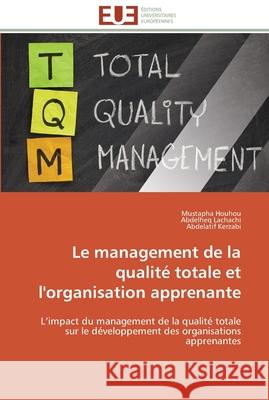 Le management de la qualité totale et l'organisation apprenante Collectif 9786131596360