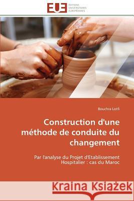 Construction d'Une Méthode de Conduite Du Changement Lotfi-B 9786131596490