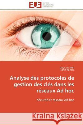 Analyse Des Protocoles de Gestion Des Clés Dans Les Réseaux Ad Hoc Collectif 9786131596605