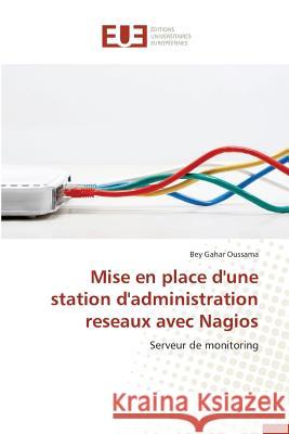 Mise En Place d'Une Station d'Administration Reseaux Avec Nagios Oussama-B 9786131596933