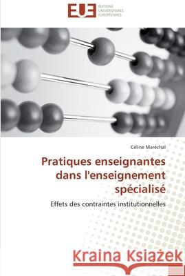 Pratiques enseignantes dans l'enseignement spécialisé Marechal-C 9786131597039