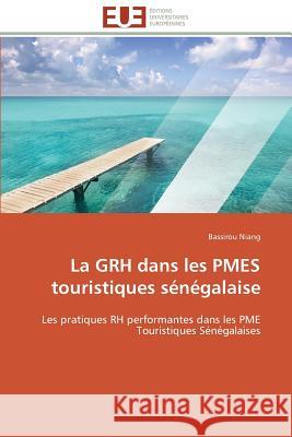 La Grh Dans Les Pmes Touristiques Sénégalaise Niang-B 9786131597114 Editions Universitaires Europeennes