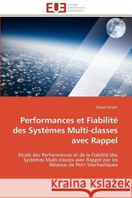 Performances Et Fiabilité Des Systèmes Multi-Classes Avec Rappel Gharbi-N 9786131597190