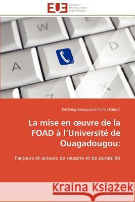 La Mise En Uvre de la Foad À L Université de Ouagadougou Parfait Kabore-D 9786131597473 Editions Universitaires Europeennes
