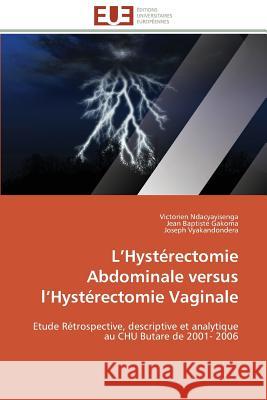 L hystérectomie abdominale versus l hystérectomie vaginale Collectif 9786131597879 Editions Universitaires Europeennes