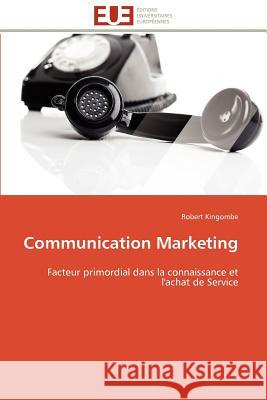 Communication Marketing Robert Kingombe 9786131597961 Editions Universitaires Europeennes