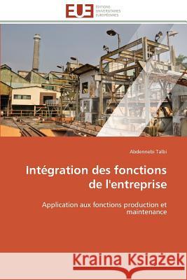 Int�gration Des Fonctions de l'Entreprise Talbi-A 9786131598067 Omniscriptum