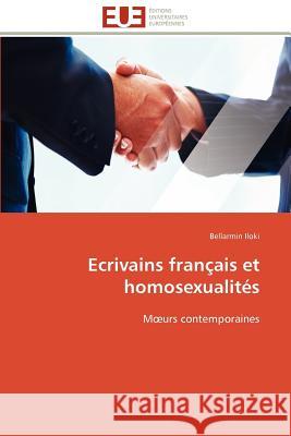 Ecrivains Français Et Homosexualités Iloki-B 9786131598111 Editions Universitaires Europeennes