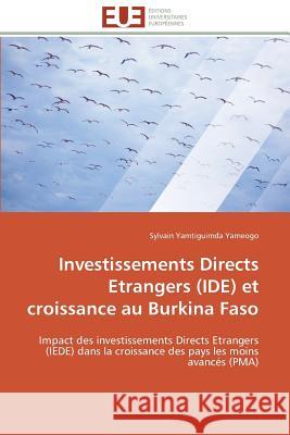 Investissements Directs Etrangers (Ide) Et Croissance Au Burkina Faso Yameogo-S 9786131598234 Editions Universitaires Europeennes