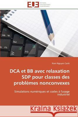 Dca Et BB Avec Relaxation Sdp Pour Classes Des Problèmes Nonconvexes Canh-N 9786131598739