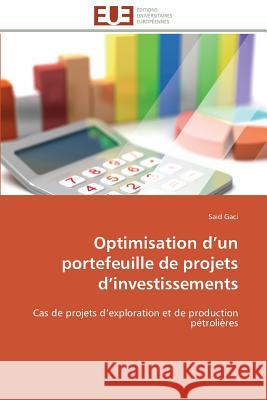 Optimisation D Un Portefeuille de Projets D Investissements Gaci-S 9786131599026 Editions Universitaires Europeennes