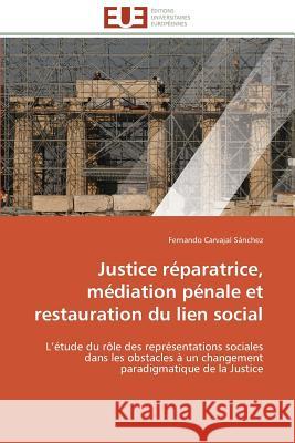 Justice Réparatrice, Médiation Pénale Et Restauration Du Lien Social Sanchez-F 9786131599040