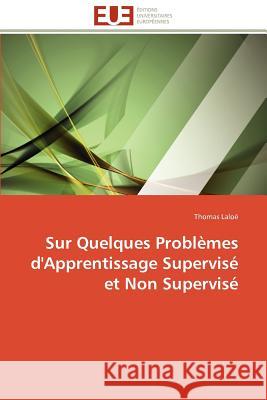Sur Quelques Problèmes d'Apprentissage Supervisé Et Non Supervisé Laloe-T 9786131599361 Editions Universitaires Europeennes