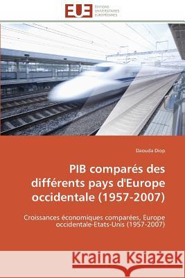 Pib Comparés Des Différents Pays d'Europe Occidentale (1957-2007) Diop-D 9786131599842