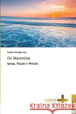 Os Maronitas Rubens Miraglia Zani 9786131745379