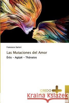 Las Mutaciones del Amor Sartori, Francesco 9786131810121