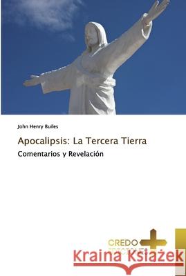 Apocalipsis: La Tercera Tierra Builes, John Henry 9786131836800 CREDO EDICIONES