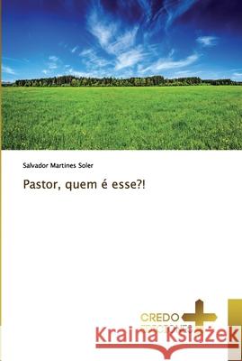 Pastor, quem é esse?! Soler, Salvador Martines 9786131907579 CREDO EDICIONES