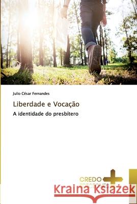 Liberdade e Vocação Fernandes, Julio César 9786131930959