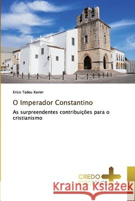 O Imperador Constantino Xavier, Erico Tadeu 9786131992407 CREDO EDICIONES