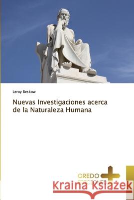 Nuevas Investigaciones acerca de la Naturaleza Humana Beskow, Leroy 9786132855596