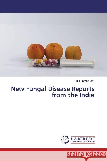 New Fungal Disease Reports from the India Dar, Rafiq Ahmad 9786133991590