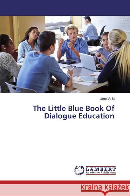 The Little Blue Book Of Dialogue Education Vella, Jane 9786133993235 LAP Lambert Academic Publishing