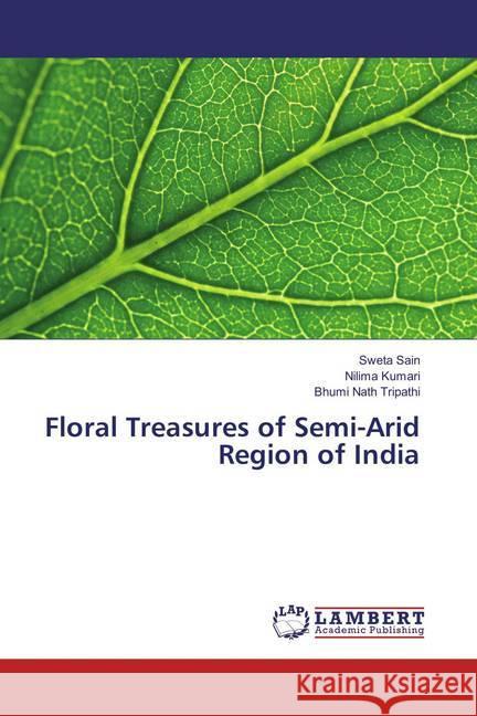 Floral Treasures of Semi-Arid Region of India Sain, Sweta; Kumari, Nilima; Tripathi, Bhumi Nath 9786133994690