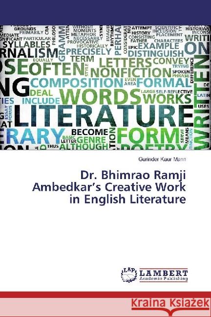 Dr. Bhimrao Ramji Ambedkar's Creative Work in English Literature Mann, Gurinder Kaur 9786133995956