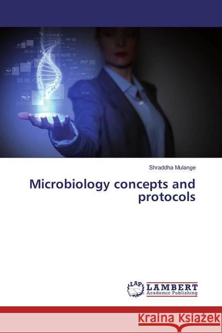 Microbiology concepts and protocols Mulange, Shraddha 9786134900553