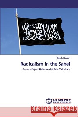 Radicalism in the Sahel Hassan, Hamdy 9786134900584 LAP Lambert Academic Publishing