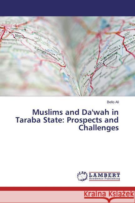 Muslims and Da'wah in Taraba State: Prospects and Challenges Ali, Bello 9786134904278