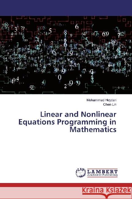 Linear and Nonlinear Equations Programming in Mathematics Heydari, Mohammad; Lin, Chen 9786134906647