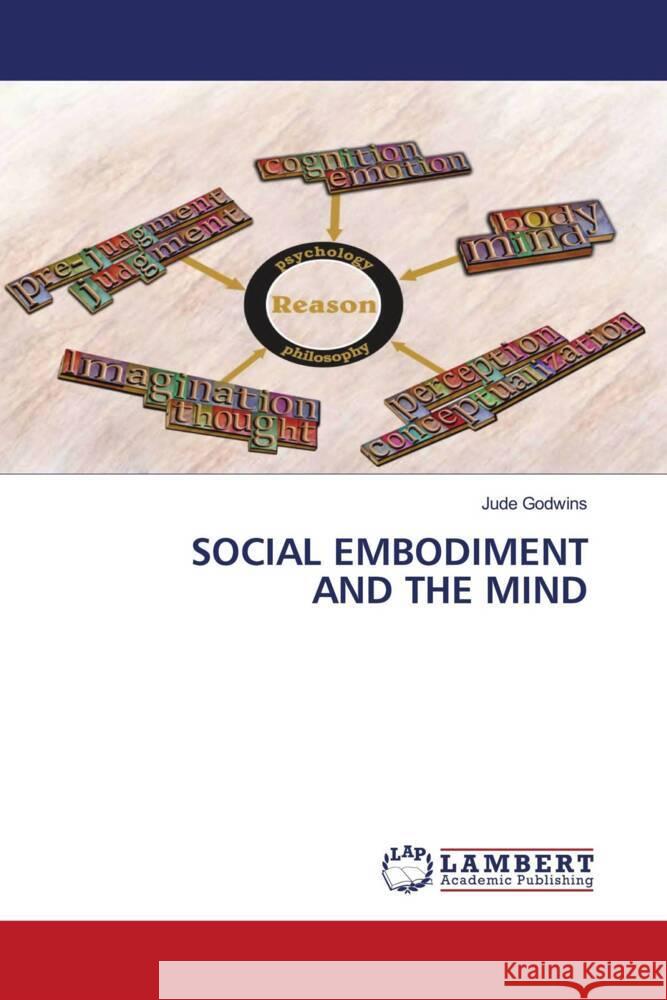 SOCIAL EMBODIMENT AND THE MIND Godwins, Jude 9786134928953