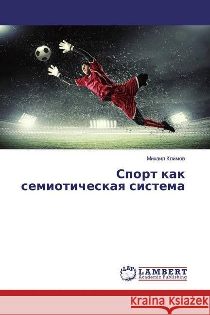 Sport kak semioticheskaya sistema Klimov, Mihail 9786134967051