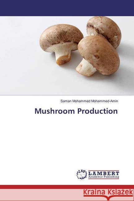 Mushroom Production Mohammed Mohammed-Amin, Saman 9786134968218