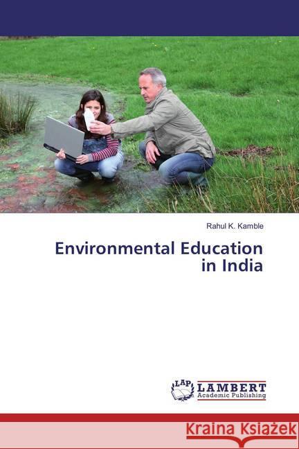 Environmental Education in India Kamble, Rahul K. 9786134976817 LAP Lambert Academic Publishing