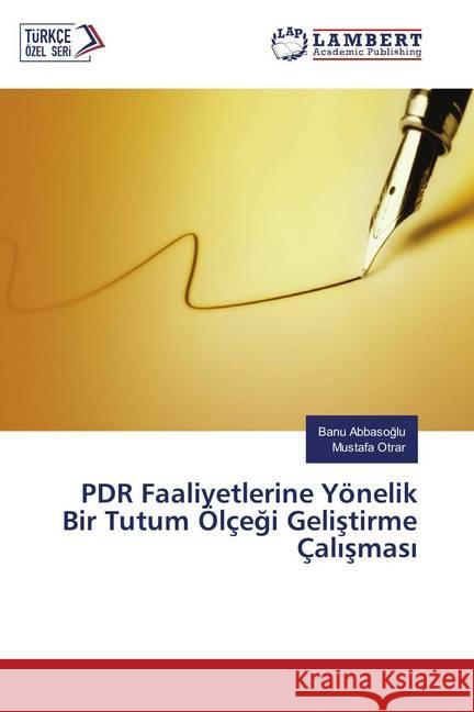 PDR Faaliyetlerine Yönelik Bir Tutum Ölçegi Gelistirme Çalismasi Abbasoglu, Banu; Otrar, Mustafa 9786134977517