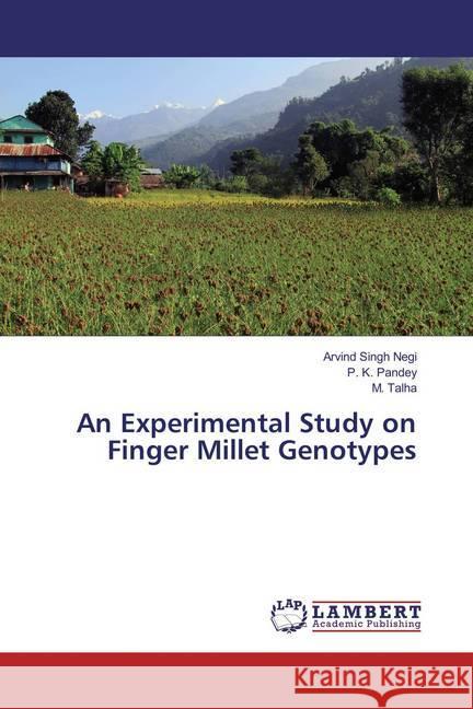 An Experimental Study on Finger Millet Genotypes Negi, Arvind Singh; Pandey, P. K.; Talha, M. 9786134990554