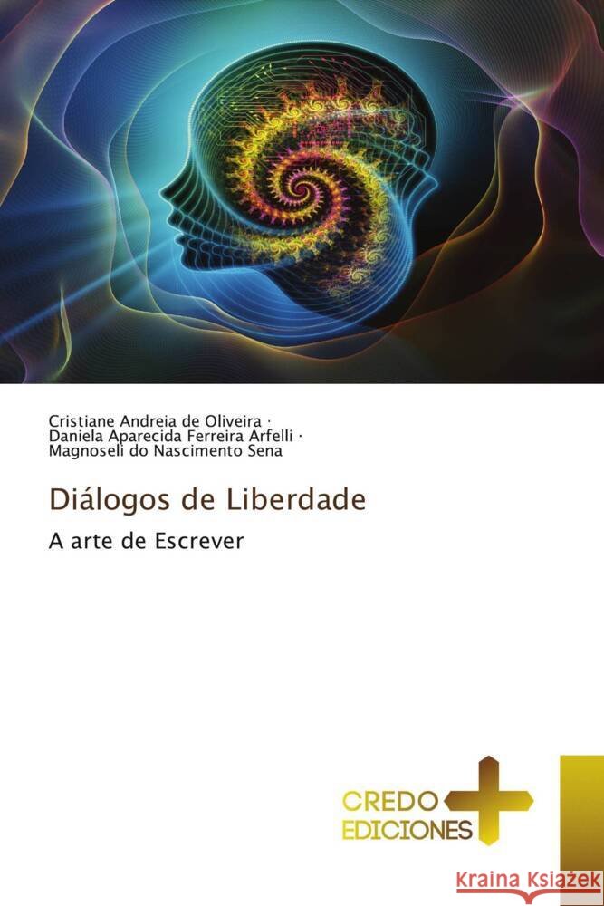 Di?logos de Liberdade Cristiane Andreia d Daniela Aparecida Ferreira Arfelli Magnoseli Do Nascimento Sena 9786135609295