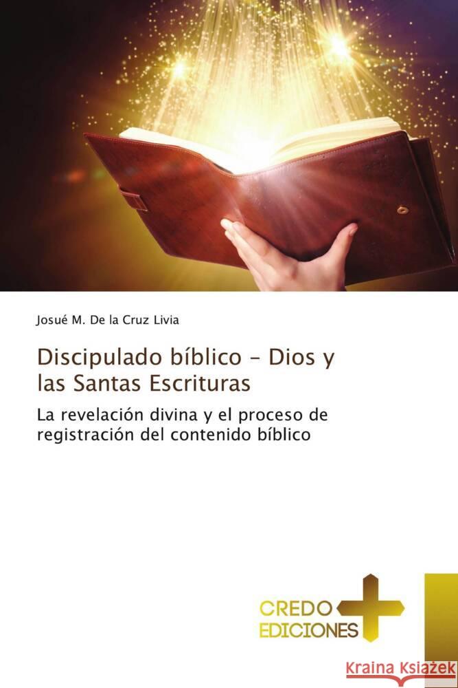 Discipulado b?blico - Dios y las Santas Escrituras Josu? M. d 9786135665208