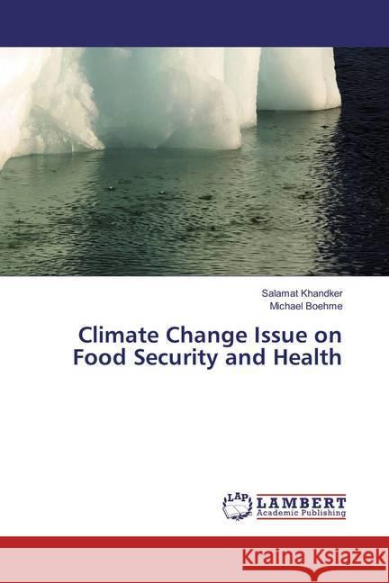 Climate Change Issue on Food Security and Health Khandker, Salamat; Boehme, Michael 9786135679427