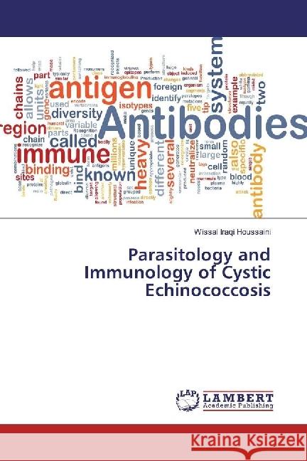 Parasitology and Immunology of Cystic Echinococcosis Iraqi Houssaini, Wissal 9786135810820