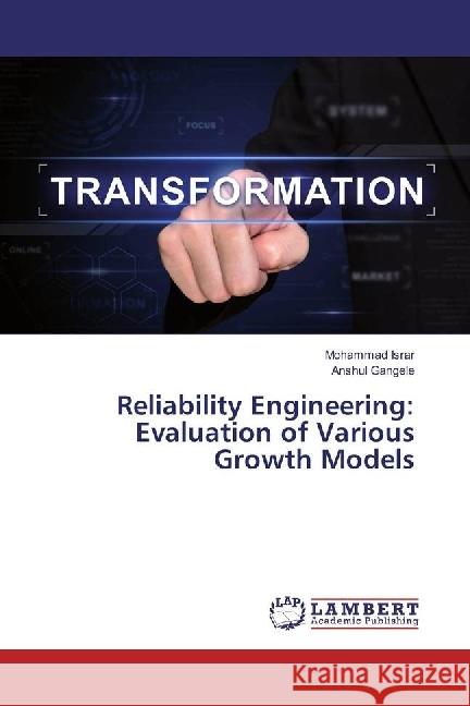 Reliability Engineering: Evaluation of Various Growth Models Israr, Mohammad; Gangele, Anshul 9786135828894 LAP Lambert Academic Publishing