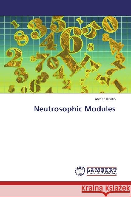 Neutrosophic Modules Khatib, Ahmed 9786135835748